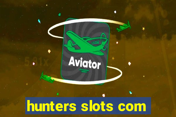 hunters slots com